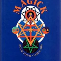 Magick : Book 4 Liber ABA