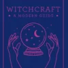 Book - Witchcraft A Modern Guide