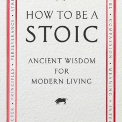 Book - How To Be A Stoic