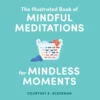 Illustrated Book Of Mindful Meditations For Mindless Moments