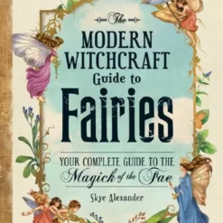 Fairies Book - Modern Witchcraft Guide To Fairies